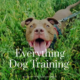 Everything Dog Training! Podcast artwork