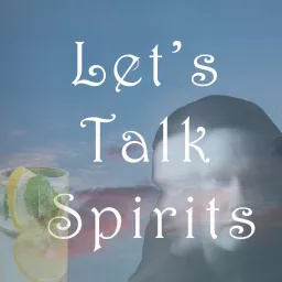 Let's Talk Spirits Podcast artwork