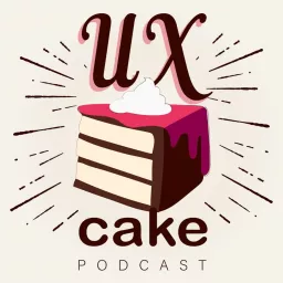 UX Cake Podcast artwork