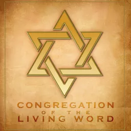 Congregation of the Living Word, a Messianic Jewish Congregation Podcast artwork