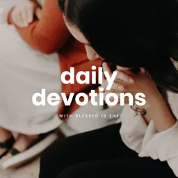 Blessed is She Daily Devotions Podcast artwork