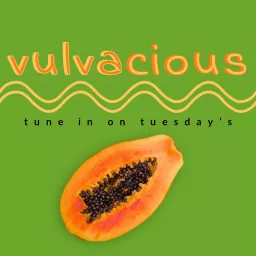 Vulvacious Podcast artwork