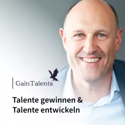 GainTalents - Expertenwissen zu Recruiting, Gewinnung und Entwicklung von Talenten und Führungskräften Podcast artwork