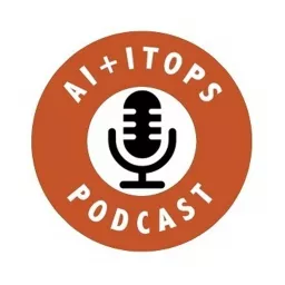The AI+ITOPS Podcast artwork