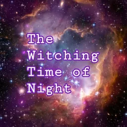 The Witching Time Of Night Podcast artwork