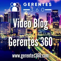 Gerentes 360: Crecimiento Empresarial para Gerentes, CEOs, Empresarios(as) y Emprendedores(as) Podcast artwork