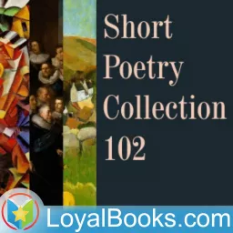 Short Poetry Collection 102 by Various Podcast artwork