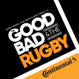 The Good, The Bad & The Rugby Podcast artwork