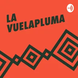 La Vuelapluma Podcast artwork