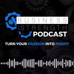 The Business Of Strength Podcast artwork