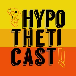 Hypotheticast Podcast artwork