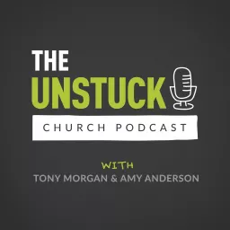 The Unstuck Church Podcast with Tony Morgan artwork
