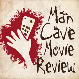 The Mancave Movie Review Podcast artwork