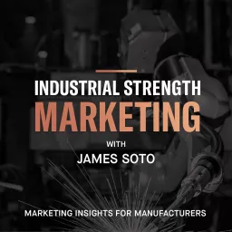Industrial Strength Marketing Podcast artwork