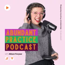 Abundant Practice Podcast