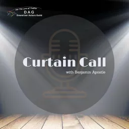 DAG presents: Curtain Call Podcast artwork