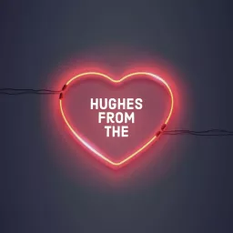 Hughes From The Heart Podcast artwork