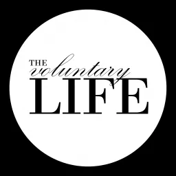 The Voluntary Life Podcast artwork