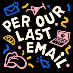 Per Our Last Email Podcast artwork