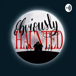 Obviously Haunted Podcast artwork