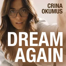 Dream Again with Crina Okumus Podcast artwork