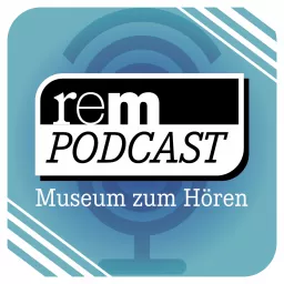 rem-Podcast | Museum zum Hören | Reiss-Engelhorn-Museen Mannheim