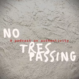 No Trespassing | 禁区 Podcast artwork