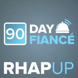 RHAP: We Know 90 Day Fiance