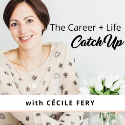 The Career + Life Catch Up Podcast artwork