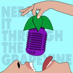 Nerd It Through The Grapevine Podcast artwork