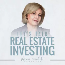 Let's Talk Real Estate Investing with Sharon Vornholt Podcast artwork