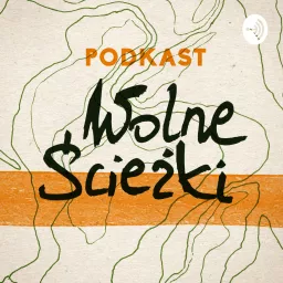 Wolne Ścieżki | rozmowy na koniec dnia Podcast artwork
