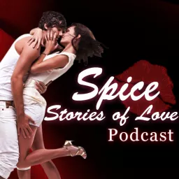 Spice | Romantic Stories of Love | Sex Charged Audio Stories Podcast artwork