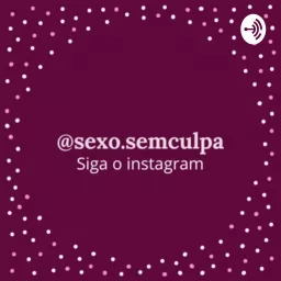 Sexo sem Culpa Podcast artwork