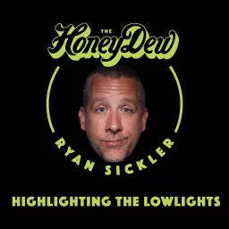 The HoneyDew with Ryan Sickler Podcast artwork