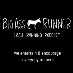 Big Ass Runner Trail Running Podcast artwork