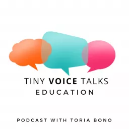Tiny Voice Talks Education Podcast artwork