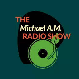 The Michael A.M. Radio Show Podcast artwork