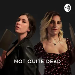 Not Quite Dead Podcast artwork