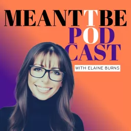 Meant To Be Podcast