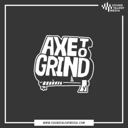 AXE TO GRIND PODCAST artwork