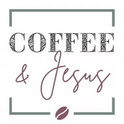 Coffee and Jesus Podcast artwork