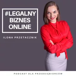 #Legalny Biznes Online - Prawo dla Przedsiębiorców Podcast artwork