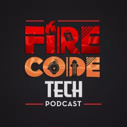 Fire Code Tech Podcast artwork
