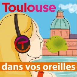 Toulouse dans vos oreilles Podcast artwork