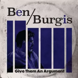 Give Them An Argument Podcast artwork