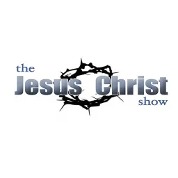 Jesus Christ Show Podcast artwork