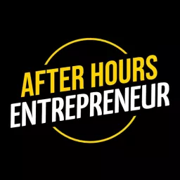 After Hours Entrepreneur with Mark Savant Podcast artwork