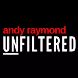 Andy Raymond #UNFILTERED Podcast artwork