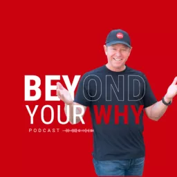 Beyond Your WHY Podcast artwork